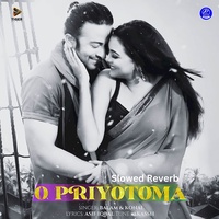 O Priyotoma - Slowed Reverb