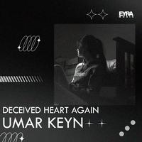 Deceived Heart Again
