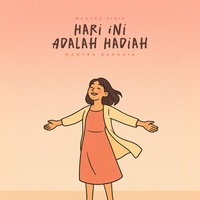 Hari Ini Adalah Hadiah - Mantra Bahagia