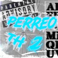 PERREO TH 2