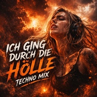 Ich ging durch die Hölle - Techno Mix