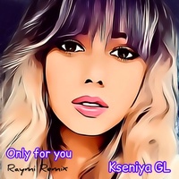 Only for you - Raymi Remix