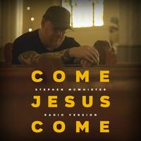 Come Jesus Come - Radio Version