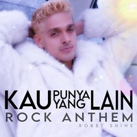 Kau Punya yang Lain Rock Anthem