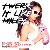 Twerk It Like Miley - Dawin Remix