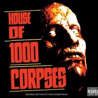 House Of 1000 Corpses - From "House Of 1000 Corpses" Soundtrack