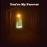 You’re My Forever