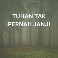 TUHAN TAK PERNAH JANJI