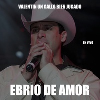 Ebrio de Amor - En Vivo
