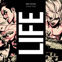 LIFE - From "Dr. Stone"