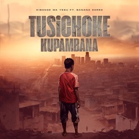Tusichoke Kupambana