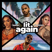 Lit Again (feat. Nia Dorsey & Ray J)