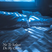 No Te Salgas De Mi Cama