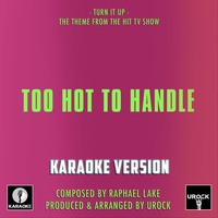 Turn It Up (From "Too Hot To Handle") (Karaoke Version)