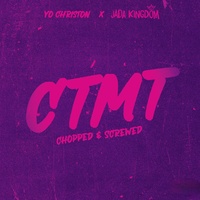 CTMT (Chopped & Screwed)