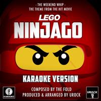 The Weekend Whip (From "Lego Ninjago") (Karaoke Version)