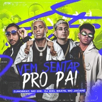 Vem Sentar pro Pai (feat. Mc Gw) (feat. Mc Gw)