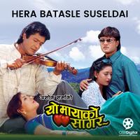 Hera Batasle Suseldai (From "Yo Mayako Sagar")