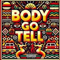 Body Go Tell