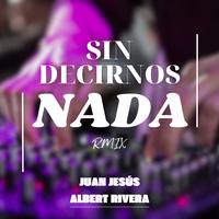 Sin decirnos nada - Remix