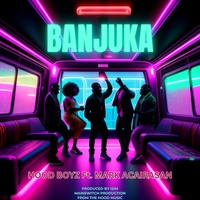BANJUKA (HOOD BOYZ)