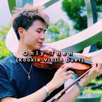 Only Then (Kookie Violin Duet)