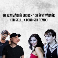 100 Évet Várnék (feat. Jucus) - Dr Skull x Denoiser Remix Edit