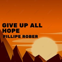 Give up all hope
