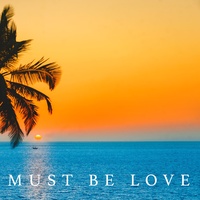 Must Be Love