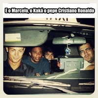 E o Marcelo, o Kaká o pepe Cristiano Ronaldo