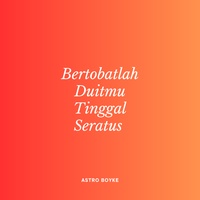 Bertobatlah Duitmu Tinggal Seratus