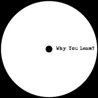 Why You Leam?