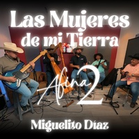 Las Mujeres de Mi Tierra - Afina2