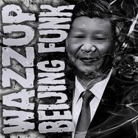 WAZZUP BEIJING FUNK - Super Slowed