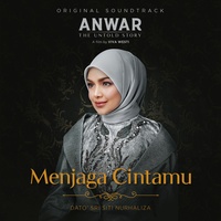 Menjaga Cintamu - Original Soundtrack From Anwar, The Untold Story