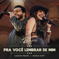 Pra Você Lembrar De Mim (Trecho Lauana Prado) - Ao Vivo