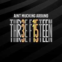 Aint Mucking Around