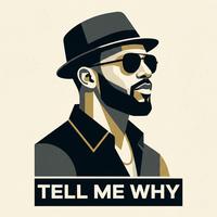 Tell Me Why