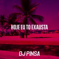 Hoje Eu to Exausta