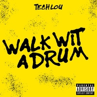 Walk Wit' A Drum