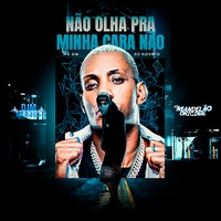 Não Olha pra Minha Cara Não