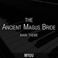 The Ancient Magus Bride Main Theme (Piano Version)