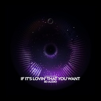 If It's Lovin That You Want (8d Audio)