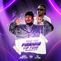 Pode Vim Piranha Vip Funk