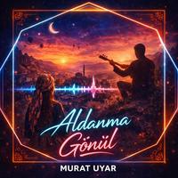 Aldanma Gönül - Deep House Version