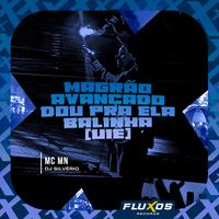 Magrão Avançado Dou pra Ela Balinha (Uiê)