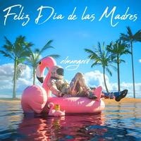 Feliz Dia de Las Madres