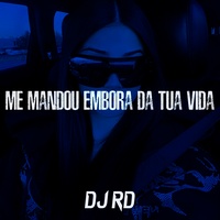 Me Mandou Embora da Tua Vida