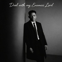 Deal with My Enemies Lord