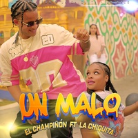 Un Malo (feat. La Chiquita)